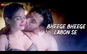 Bheege Bheege Labon Se Music Video