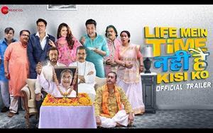 Life Mein Time Nahi Hai Kisi Ko Trailer