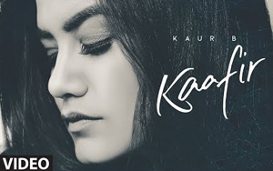 Punjabi Song Kaafir by Kaur B