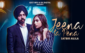 Punjabi Song Jeena Ta Pena by Satbir Aujla