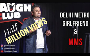 Delhi Metro, Girlfriend and MMS - Stand-Up Comedy by Inder Sahani