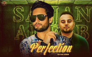 Punjabi Song Perfection by Sajjan Adeeb