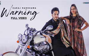 Punjabi Song Warning by Karaj Randhawa and Gurlez Akhtar