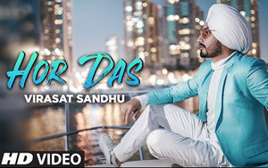 Punjabi Song Hor Das by Virasat Sandhu