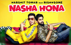 Punjabi Song Nasha Hona by Harshit Tomar ft. Rishhsome