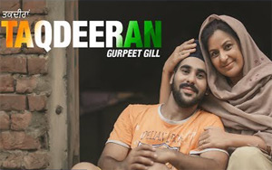 Punjabi Song Taqdeera by Gurpreet Gillp