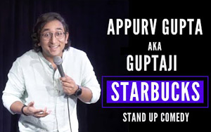 STARBUCKS Wala Experience - Stand Up Comedy by Appurv Gupta