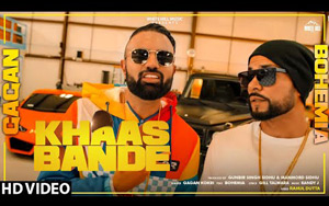 Punjabi song Khaas Bande by Gagan Kokri ft. Bohemia