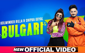 Punjabi Song Bulgari (Bvlgari) by Kulwinder Billa and Shipra Goyal