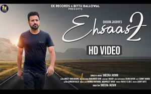 Punjabi Song Ehsaas 2 by Sheera Jasvir