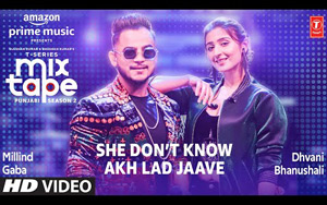 She Don't Know-Akh Lad Jaave - Dhvani Bhanushali, Millind Gaba - Mixtape Punjabi Season 2