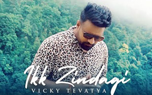 Punjabi Song Ikk Zindagi by Vicky Tevatya