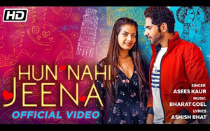 Hun Nahi Jeena Music Video by Asees Kaur