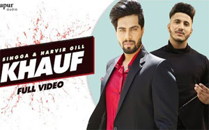 Punjabi Song Khauf by Harvir Gill and Singga