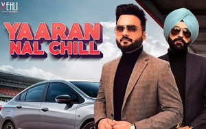 Punjabi Song Yaaran Nal Chill by Kulbir Jhinjer