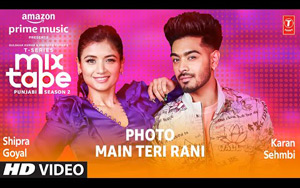 Photo-Main Teri Rani Song by Shipra Goyal and Karan Sehmbi - Mixtape Punjabi Season 2