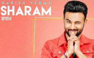 Punjabi Song Sharam Harish Verma