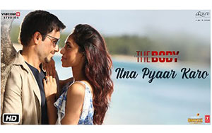 The Body - Itna Pyaar Karo Video