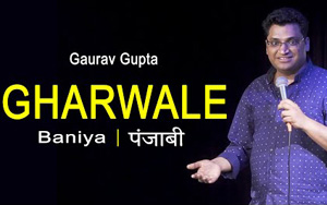 Gharwale (Baniya - Punjabi) - Stand-up Comedy By Gaurav Gupta