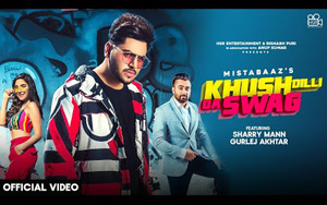 Punjabi Song Khush Dilli Da Swag by Mista Baaz, Sharry Mann and Gurlez Akhtar