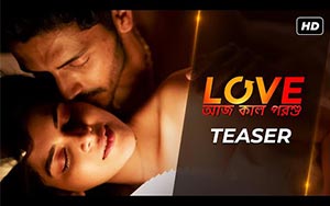 Teaser of Bengali Movie Love Aaj Kal Porshu