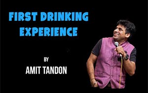 First Drinking Experience - Stand up Comedy by Amit Tandon