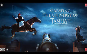 Creating The Universe Of Tanhaji - The Unsung Warrior