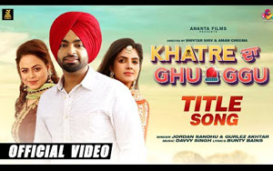 Ttile Track Of Punjabi Movie Khatre Da Ghuggu