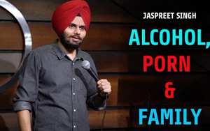 Alcohol, Porn and Family - Stand-Up Comedy by Jaspreet Singh