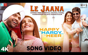 Happy Hardy And Heer - Le Jaana Song