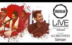 Punjabi Song Samaan by Ali Brothers - Crossblade Live Season 1|