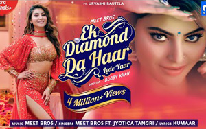 Punjabi Song Ek Diamond Da Haar Lede Yaar by Meet Bros ft. Urvashi Rautela