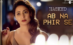 Hacked - Ab Na Phir Se Song