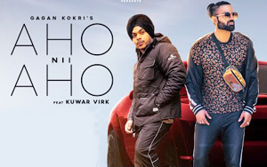 Punjabi Song Aho Nii Aho by Gagan Kokri ft. Kuwar Virk