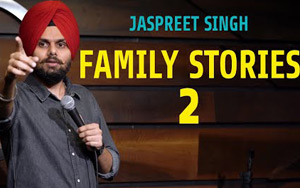 Family Stories 2 - Stand-Up Comedy by Jaspreet Singh