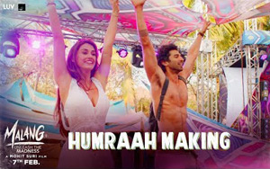 Malang - Making of Humraah Song