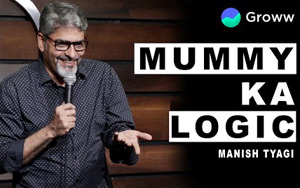 Mummy ka Logic - Stand up Comedy by Manish Tyagi