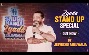 Zyada Stand Up Special by Jeeveshu Ahluwalia - Shubh Mangal Zyada Saavdhan