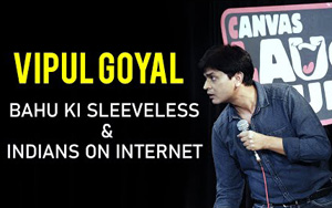 Bahu Ki Sleeveless and Indians On Internet - Stand up Comedy by Vipul Goyal