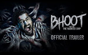 Bhoot Part One - The Haunted Ship Trailer