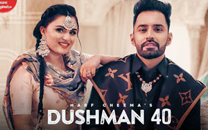 Punjabi Song Dushman 40 by Harf Cheema and Gurlej Akhtar1