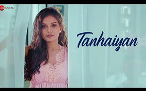 Tanhaiyan Official Music Video