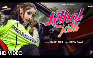 Punjabi Song Lethal Jatti by Harpi Gill ft. Mista Baaz