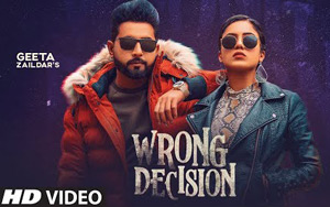 Punjabi Song Wrong Decision by Geeta Zaildar and Gurlej Akhtar