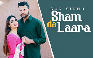 Punjabi Song Sham Da Laara by Gur Sidhu ft. Neha Malik