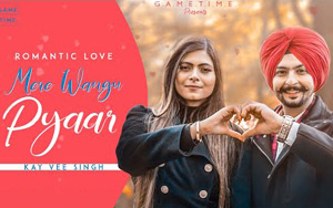 Punjabi Song Mere Wangu Pyaar by Kay Vee Singh