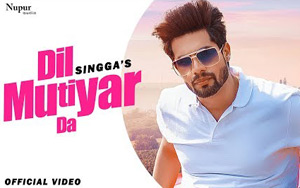 Punjabi Song Dil Mutiyar Da by Singga