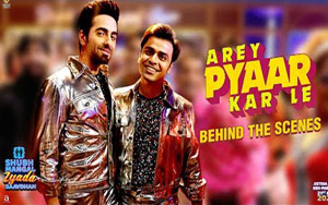 Shubh Mangal Zyada Saavdhan - Arey Pyaar Kar Le: Behind The Scenes