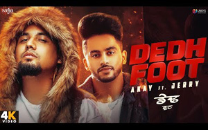 Punjabi Song Dedh Futte Sand by Akay ft. Jerry