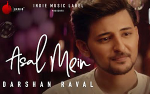 Asal Mein Music Video by Darshan Raval